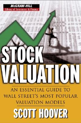 Stock Valuation: An Essential Guide to Wall Street's Most Popular Valuation Models (McGraw-Hill Library of Investment and Finance)