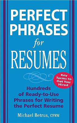 Image for Perfect Phrases for Resumes (Perfect Phrases Series)