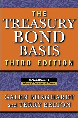 Image for The Treasury Bond Basis: An in-Depth Analysis for Hedgers, Speculators, and Arbitrageurs (McGraw-Hill Library of Investment and Finance)