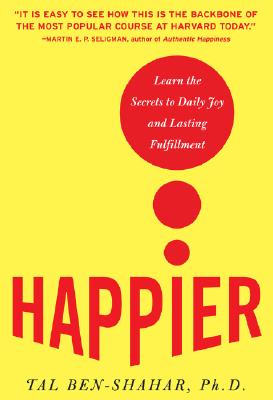 Image for Happier: Learn the Secrets to Daily Joy and Lasting Fulfillment