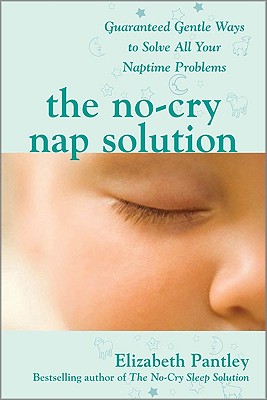 Image for The No-Cry Nap Solution: Guaranteed Gentle Ways to Solve All Your Naptime Problems (Pantley)