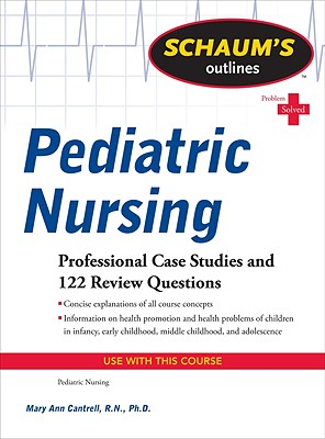 Schaum's Outline of Pediatric Nursing (Schaum's Outlines)