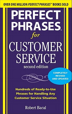 Perfect Phrases for Customer Service, Second Edition (Perfect Phrases Series)
