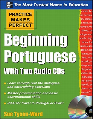 Practice Makes Perfect Beginning Portuguese with Two Audio CDs (Practice Makes Perfect Series)