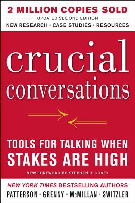 Crucial Conversations Tools for Talking When Stakes Are High, Second Edition