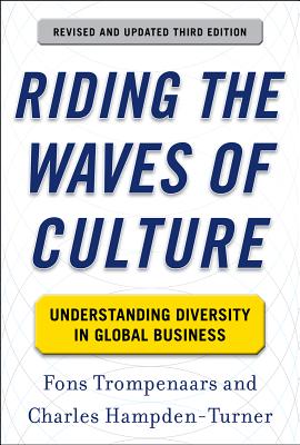 Riding the Waves of Culture: Understanding Diversity in Global Business 3/E