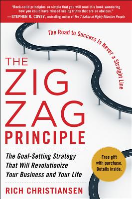 The Zigzag Principle: The Goal Setting Strategy that will Revolutionize Your Business and Your Life