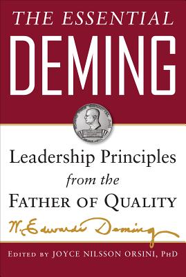 The Essential Deming: Leadership Principles from the Father of Total Quality Management