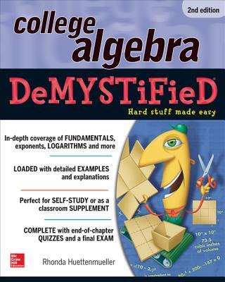 College Algebra Demystified, 2nd Edition (Demystified)