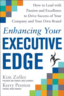 Image for Enhancing Your Executive Edge: How to Develop the Skills to Lead and Succeed Enhancing Your Executive Edge: How to Develop the Skills to Lead and Succeed