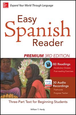 Easy Spanish Reader Premium, Third Edition: A Three-Part Reader for Beginning Students + 160 Minutes of Streaming Audio (Easy Reader Series)