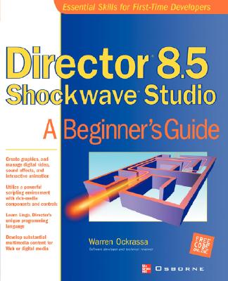 Director 8.5 Shockwave Studio: A Beginner's Guide (Beginner's Guides (Osborne))