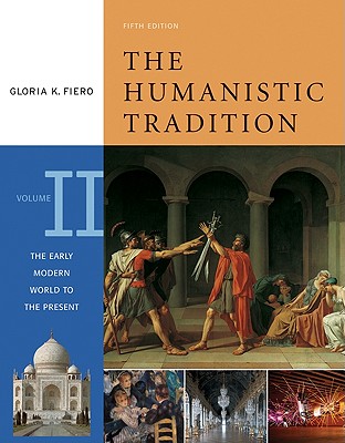 Image for HUMANISTIC TRADITION, THE VOLUME 2 - EARLY MODERN WORLD TO THE PRESENT FIFTH EDITION