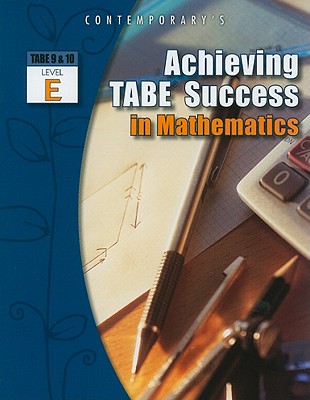 Achieving TABE Success In Mathematics, Level E Workbook (Achieving TABE Success for TABE 9 & 10)