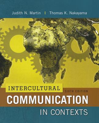 Intercultural Communication in Contexts, 6th Edition