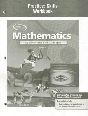 Mathematics: Applications and Concepts, Course 3, Practice Skills Workbook