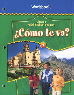 Cmo te va Level A Nivel verde, Workbook (GLENCOE SPANISH) (Spanish Edition)
