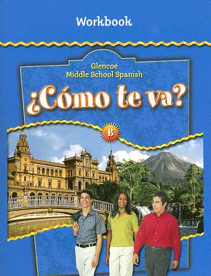 Como te va Level B Nivel azul, Workbook (GLENCOE SPANISH) (Spanish Edition)