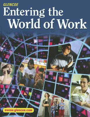 Entering the World of Work, Student Edition (EXPLORING THE WORLD OF WORK)