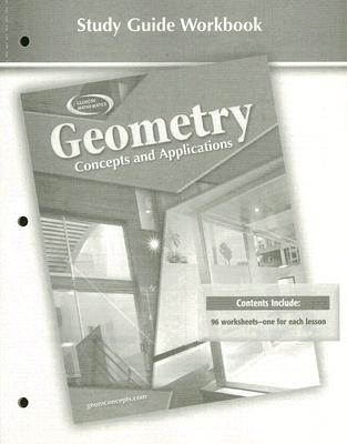 Geometry: Concepts and Applications, Study Guide Workbook (GEOMETRY: CONCEPTS & APPLIC)