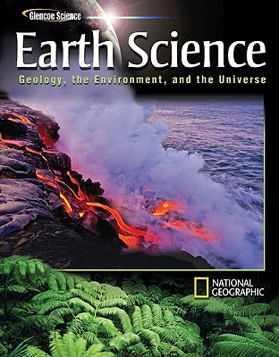 Glencoe Earth Science: Geology, the Environment, and the Universe ...