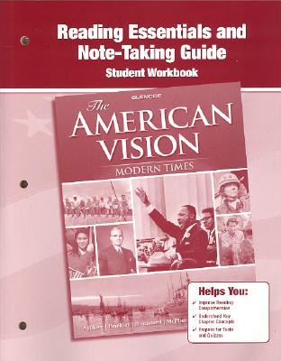 The American Vision: Modern Times, Reading Essentials and Note-Taking Guide