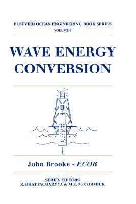 Wave Energy Conversion (Volume 6) (Elsevier Ocean Engineering Series, Volume 6)