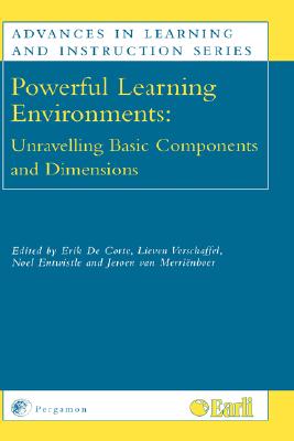 Powerful Learning Environments: Unravelling Basic Components and Dimensions (Advances in Learning and Instruction Series)