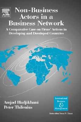 Non-Business Actors in a Business Network: A Comparative Case on Firms' Actions in Developing and Developed Countries (International Business and Management, 17)