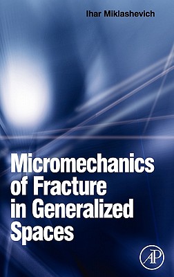 Micromechanics of Fracture in Generalized Spaces