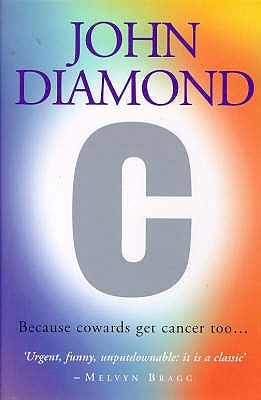 C: Because Cowards Get Cancer Too [Paperback] Diamond, John
