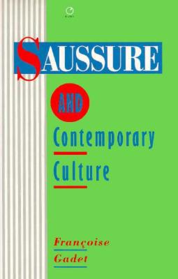 Saussure and Contemporary Culture