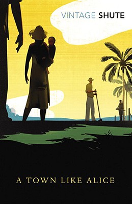 Town Like Alice: (Vintage Classics Shute Series)