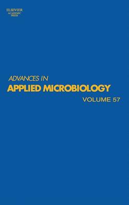 Advances in Applied Microbiology, Volume 57 (Advances in Applied Microbiology) (Advances in Applied Microbiology)