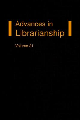Advances in Librarianship, Volume 21