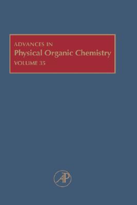 Advances in Physical Organic Chemistry (Volume 35)
