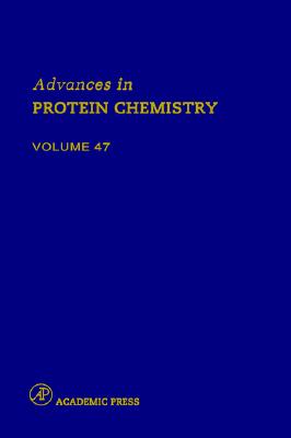 Advances in Protein Chemistry (Volume 47)