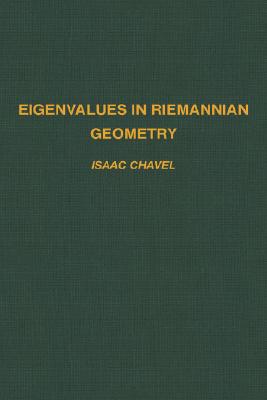 Eigenvalues in Riemannian Geometry (Pure and Applied Mathematics, Volume 115)