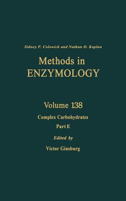 Complex Carbohydrates, Part E (Volume 138) (Methods in Enzymology, Volume 138)
