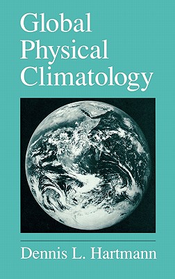 Global Physical Climatology, Volume 56 (International Geophysics)