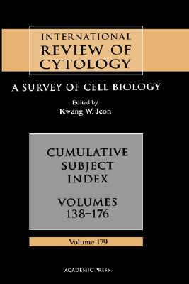 International Review of Cytology: A Survey of Cell Biology. Volume 179: Cumulative Subject Index [to] Volumes 138-176