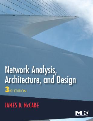 Network Analysis, Architecture, and Design (The Morgan Kaufmann Series in Networking)