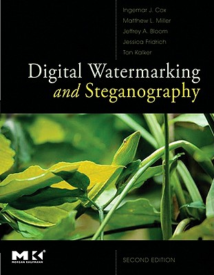Digital Watermarking and Steganography, 2nd Ed. (The Morgan Kaufmann Series in Multimedia Information and Systems)
