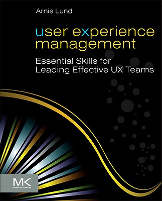 User Experience Management: Essential Skills for Leading Effective UX Teams