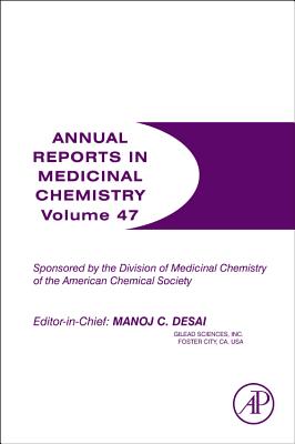 Annual Reports in Medicinal Chemistry (Volume 47)