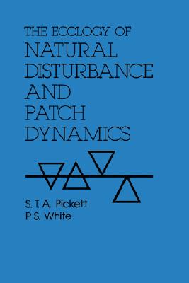 The Ecology of Natural Disturbance and Patch Dynamics