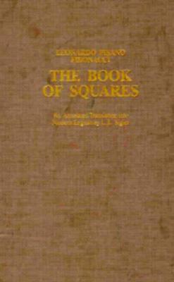 The Book of Squares. An annotated translation into modern English by L. E. Sigler