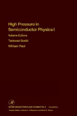 High Pressure Semiconductor Physics I (Volume 54) (Semiconductors and Semimetals, Volume 54)