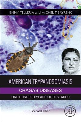 Image for AMERICAN TRYPANOSOMIASIS CHAGAS DISEASE: ONE HUNDRED YEARS OF RESEARCH AMERICAN TRYPANOSOMIASIS CHAGAS DISEASE: ONE HUNDRED YEARS OF RESEARCH