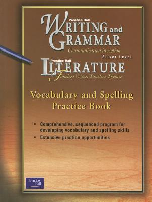 Vocabulary And Spelling Practice Book: Prentice Hall Literature Timeless Voices, Timless Themes